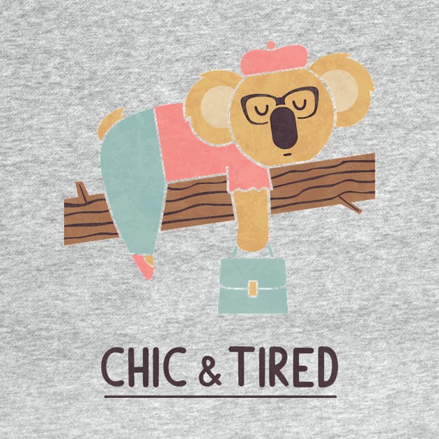 Chic and Tired by HandsOffMyDinosaur